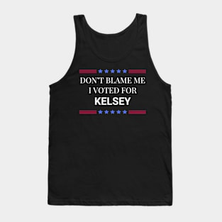 Don't Blame Me I Voted For Kelsey Tank Top